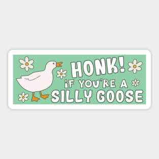 Honk If You're A Silly Goose Funny Meme Bumper Sticker